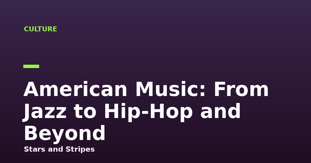 American Music: From Jazz to Hip-Hop and Beyond