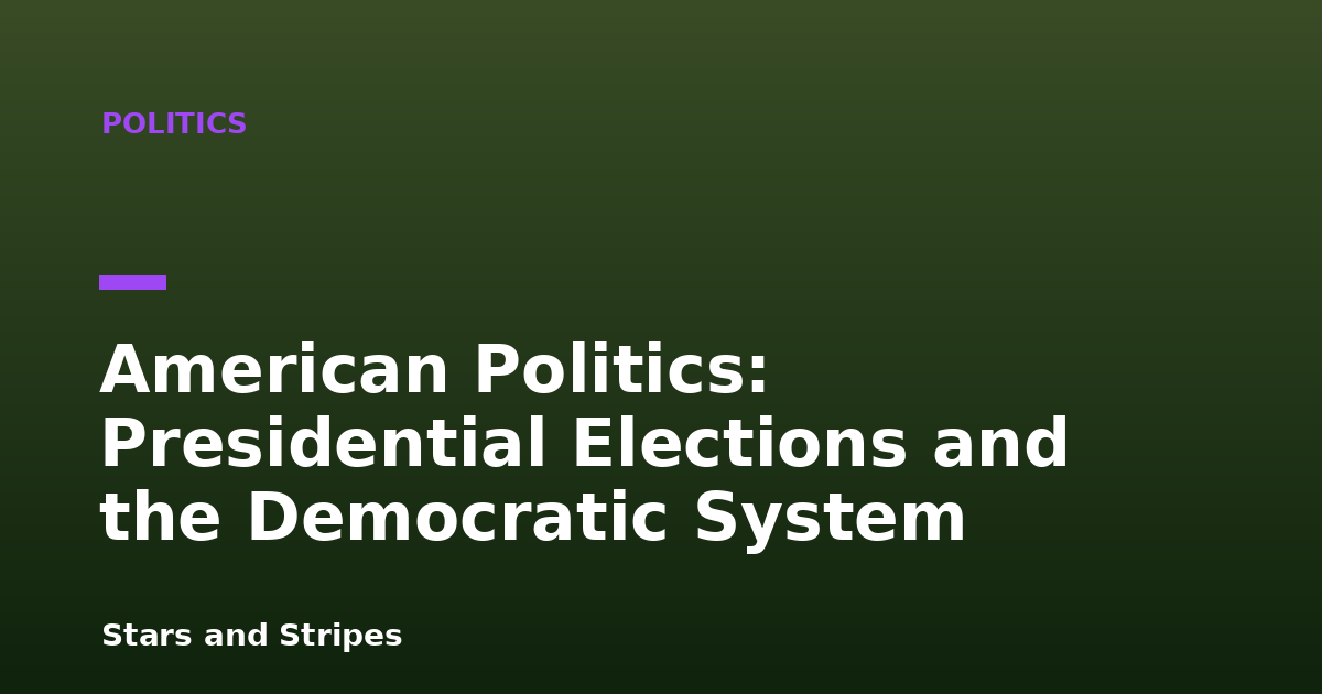 American Politics: Presidential Elections and the Democratic System